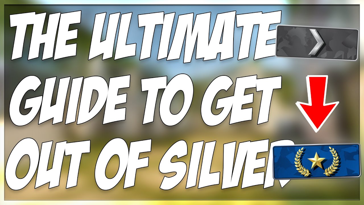 THE ULTIMATE GUIDE TO GETTING OUT OF SILVER!! (TIPS AND TRICKS TO GET BETTER AT CSGO)