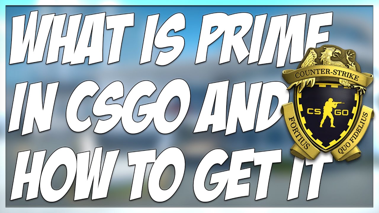 WHAT IS CSGO PRIME AND HOW TO GET IT!! | PRIME VS NON-PRIME RUNDOWN (OLD VERSION)