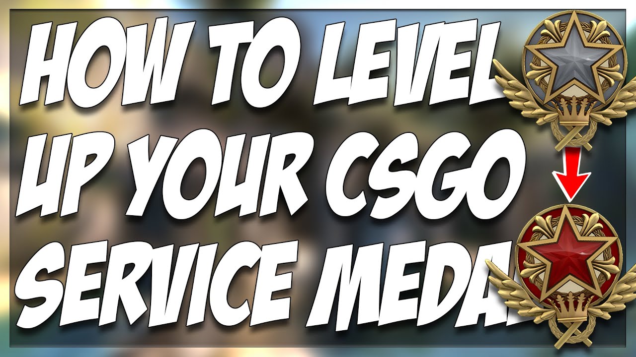 HOW TO LEVEL UP YOUR CSGO SERVICE MEDAL!!