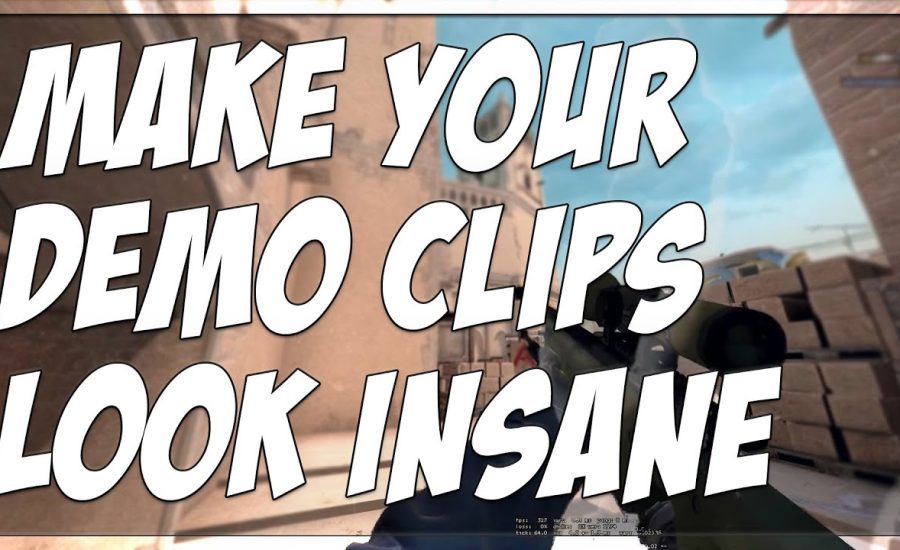HOW TO MAKE AN INSANE LOOKING DEMO IN CSGO!! (MAKE YOUR CLIPS LOOK AWESOME)