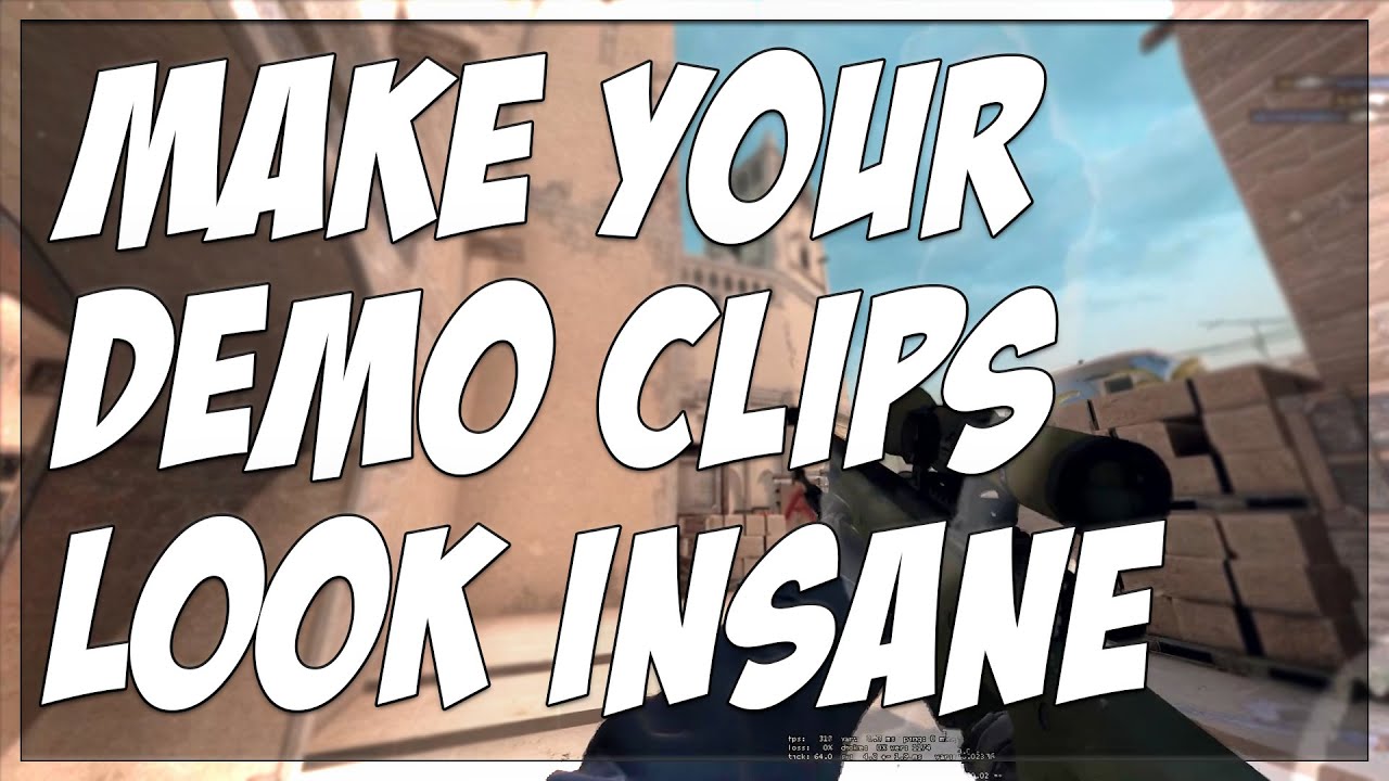 HOW TO MAKE AN INSANE LOOKING DEMO IN CSGO!! (MAKE YOUR CLIPS LOOK AWESOME)