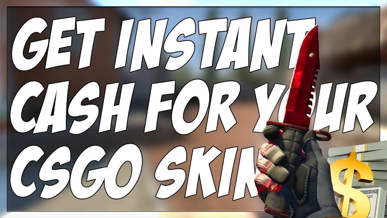 HOW TO SELL YOUR CSGO SKINS FOR CASH INSTANTLY!!