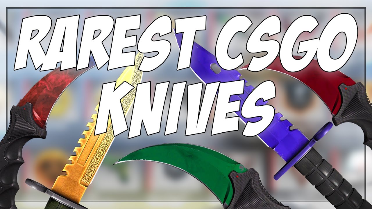 THESE ARE SOME OF THE MOST RARE HIGH TIER CSGO KNIVES!! ($6000+)