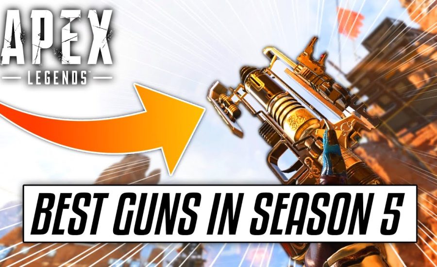 The Top 5 BEST Guns In Apex Legends SEASON 5! (Season 5 Tips & Best Weapons In Apex)