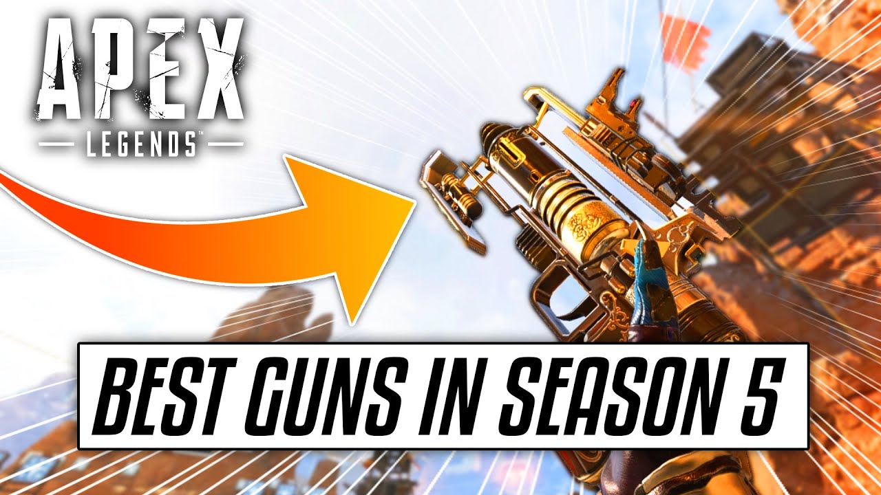 The Top 5 BEST Guns In Apex Legends SEASON 5! (Season 5 Tips & Best Weapons In Apex)