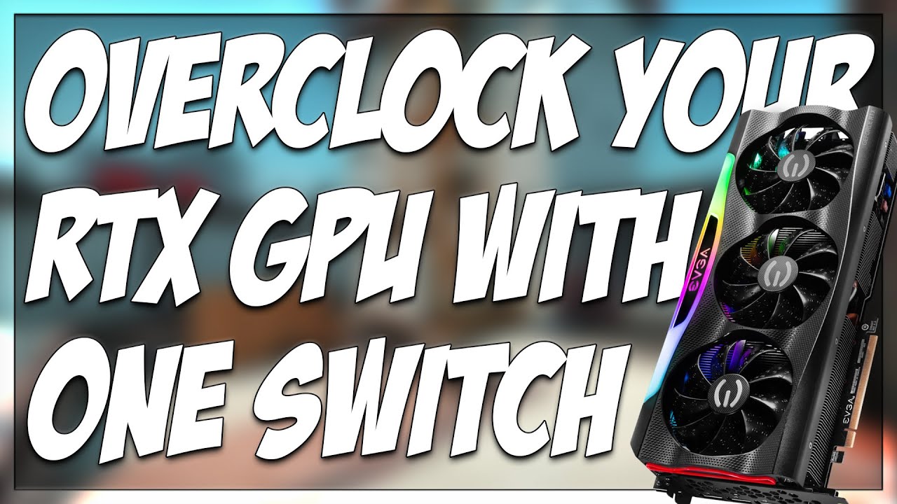 OVERCLOCK YOUR NVIDIA RTX GPU WITH ONE SWITCH!! (MAJOR PREFORMANCE INCREASE)