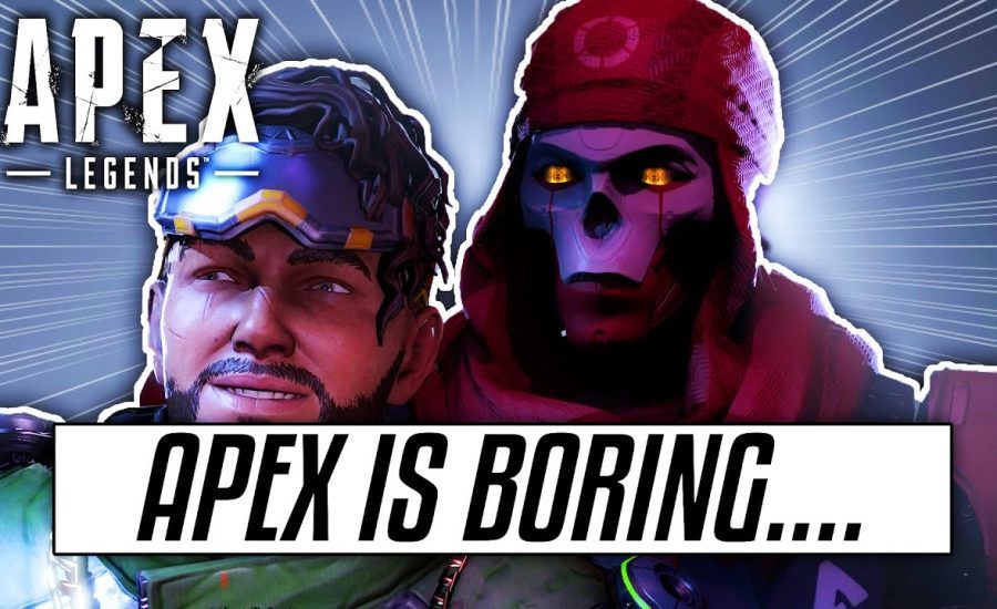 Apex Legends is Boring....AGAIN