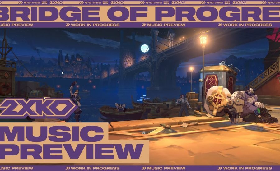 Bridge of Progress (Piltover Stage) Music Preview | 2XKO