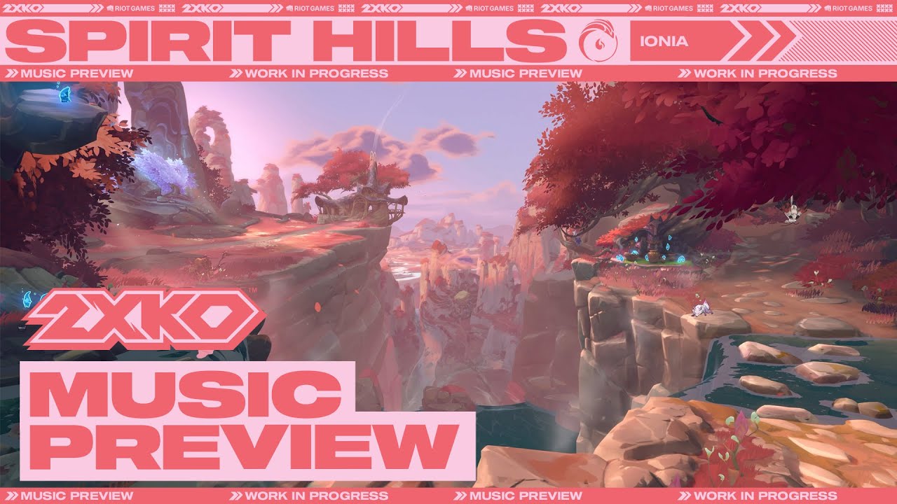 Spirit Hills (Ionia Stage) Music Preview | 2XKO