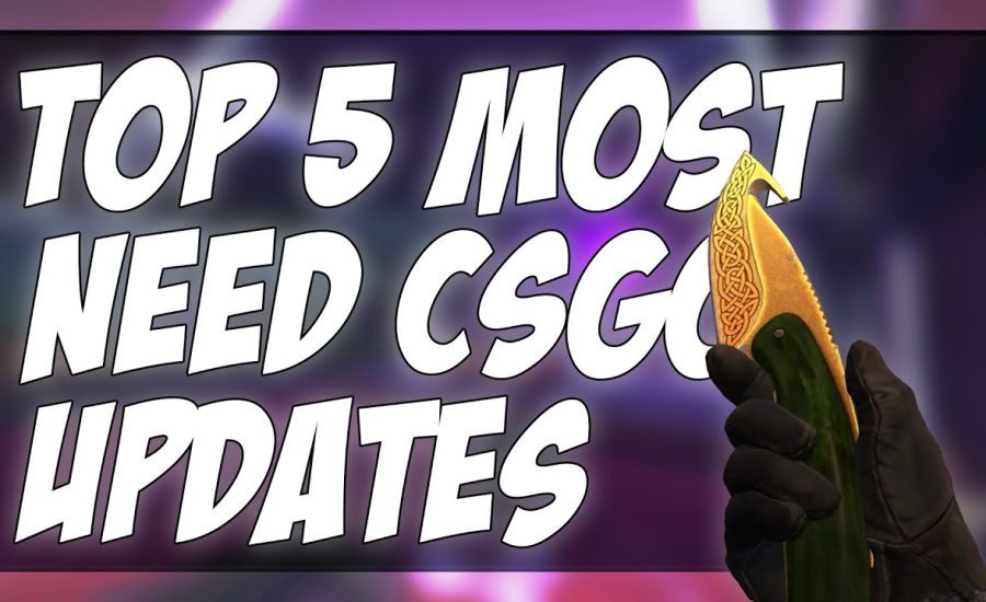 TOP 5 MOST NEEDED CSGO UPDATES IN 2020!!