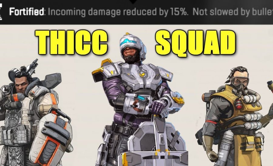 The THICC FORTIFIED Squad in Apex Legends