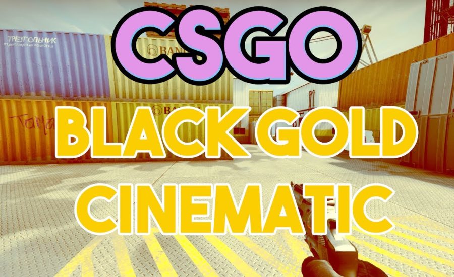 CS:GO BLACK GOLD (operation hydra map) CINEMATIC!! [ FREE DOWNLOAD ]