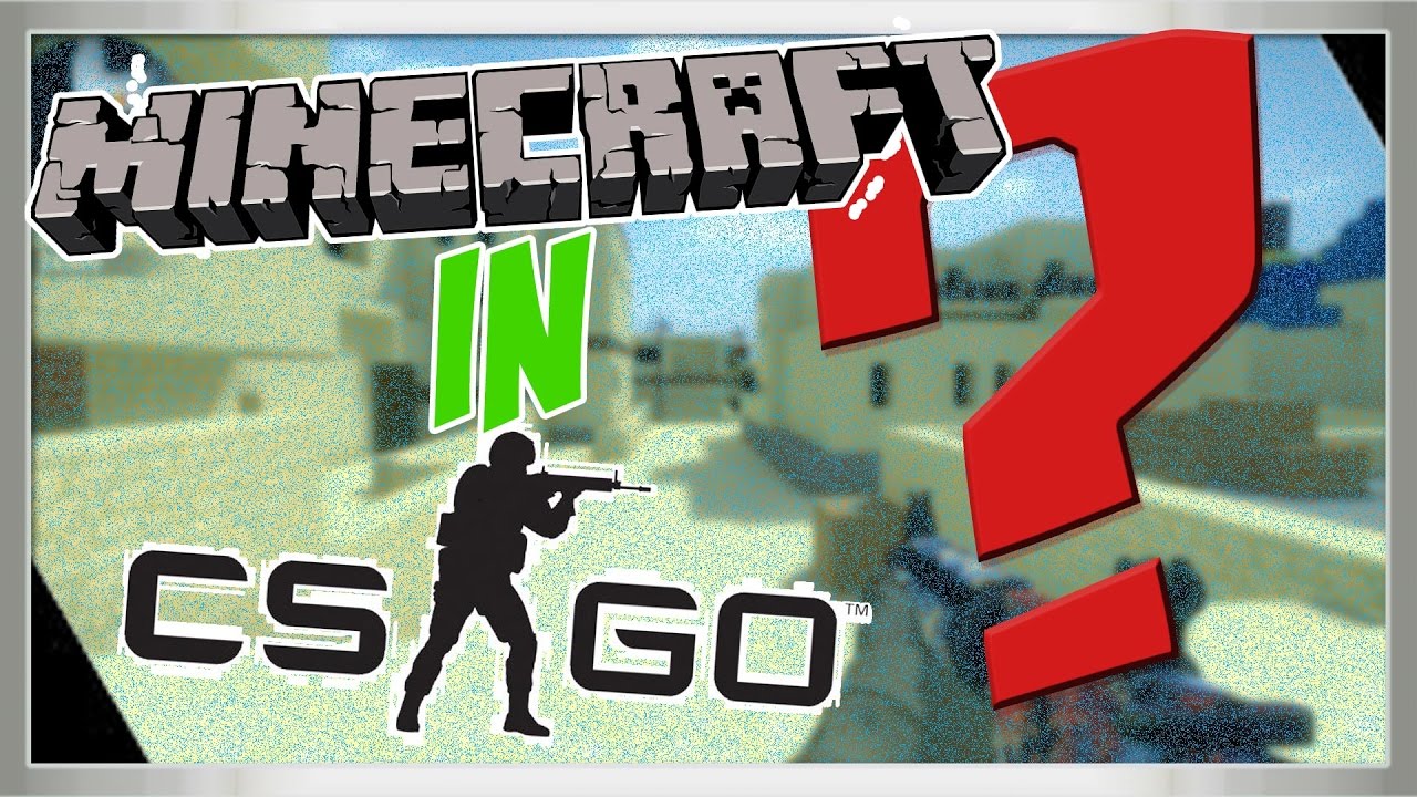 MINECRAFT IN CS:GO?!!  IS IT POSSIBLE?!