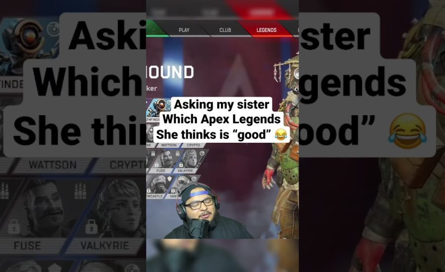 I Asked My Sister Which Apex Legends She Thought Were Good