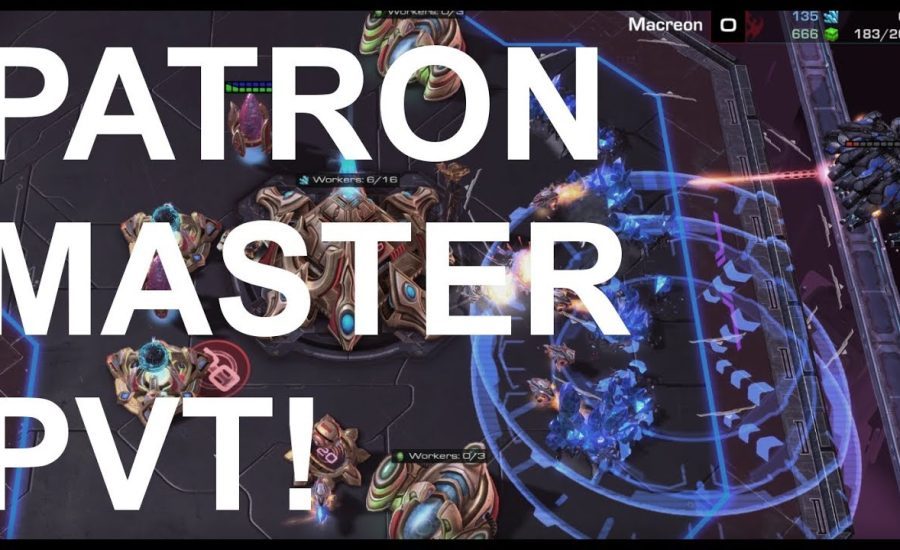 Macreon (P) v Marbuel (T) - PATRON - 2018 - StarCraft 2 Legacy of the Void