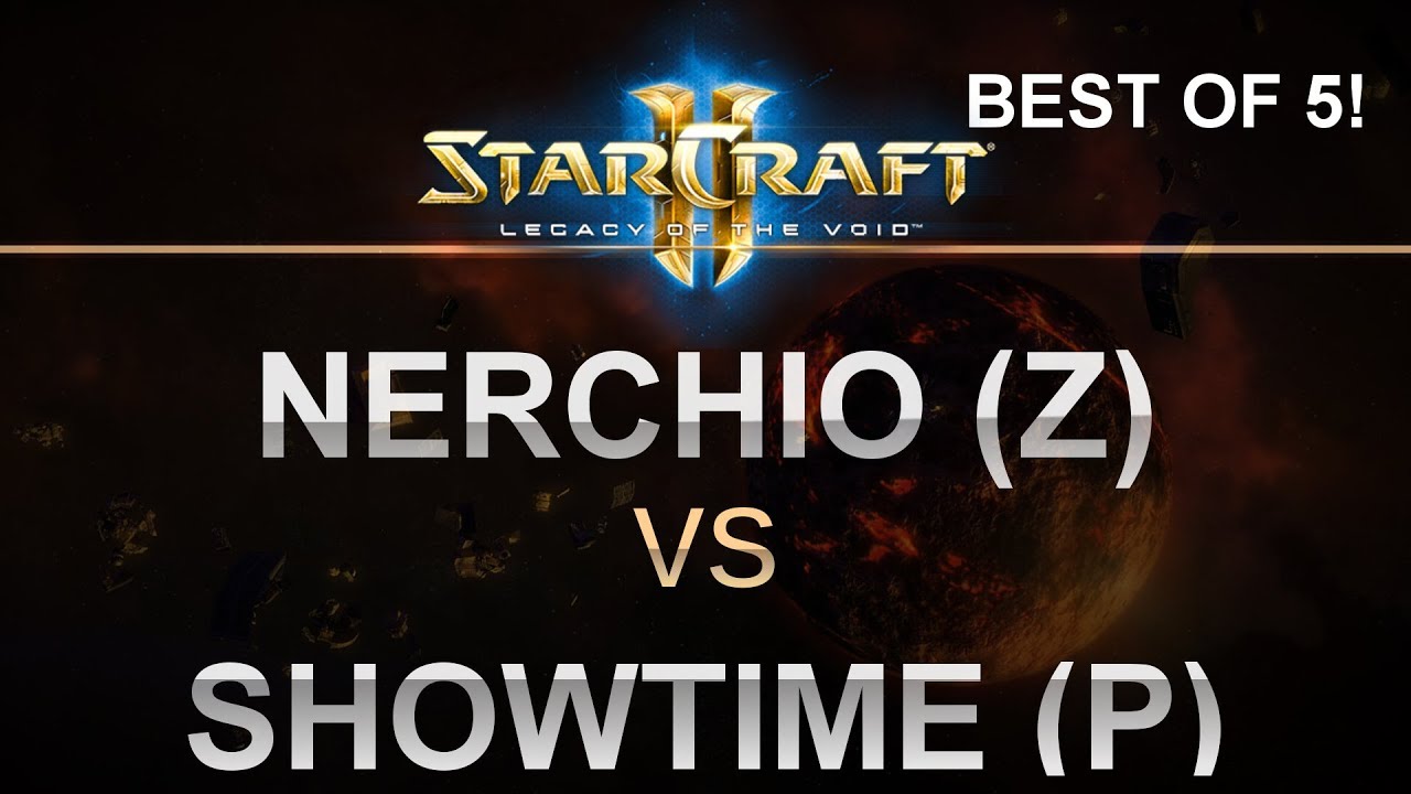 Nerchio (Z) v ShoWTimE (P) Best of 5! - SC2 - Legacy of the Void 2018