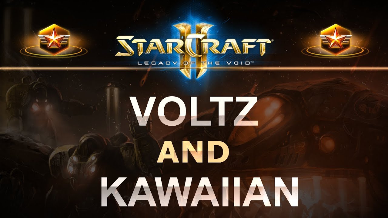 SC2 - Legacy of the Void 2017 - Voltz and Kawaiian twofer!