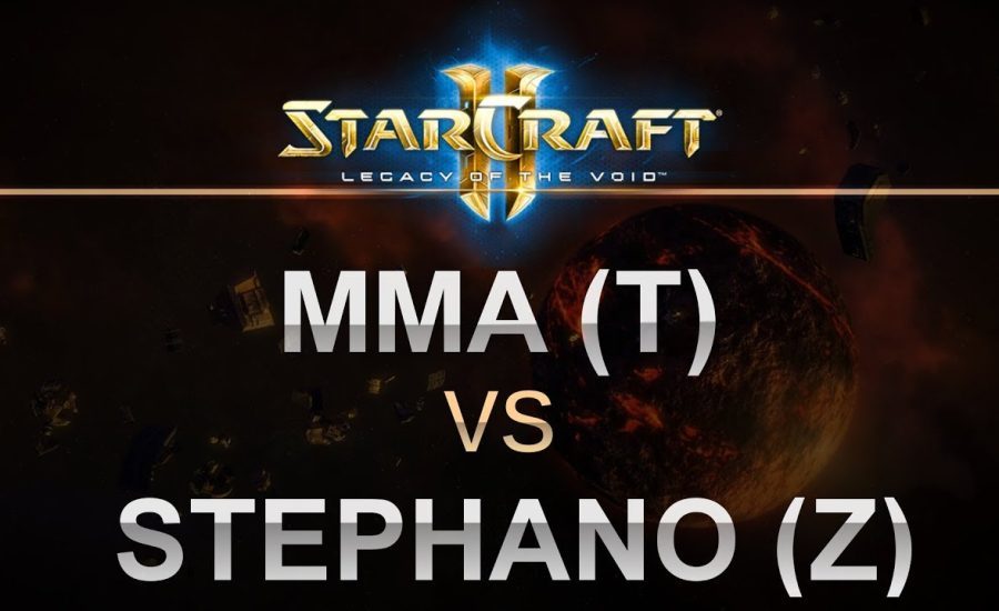 StarCraft 2 - LOTV 2017 - MMA (T) v Stephano (Z) on Ascension to Aiur