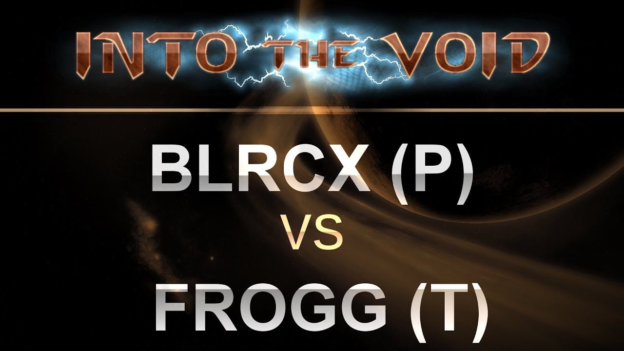 SC2 - Into the Void 2017 - blrcx (P) v frogg (T) on Ascension to Aiur