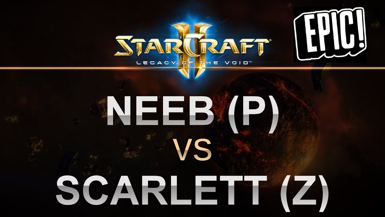 SC2 - Legacy of the Void 2017 - EPIC - Neeb (P) v Scarlett (Z) on Acolyte