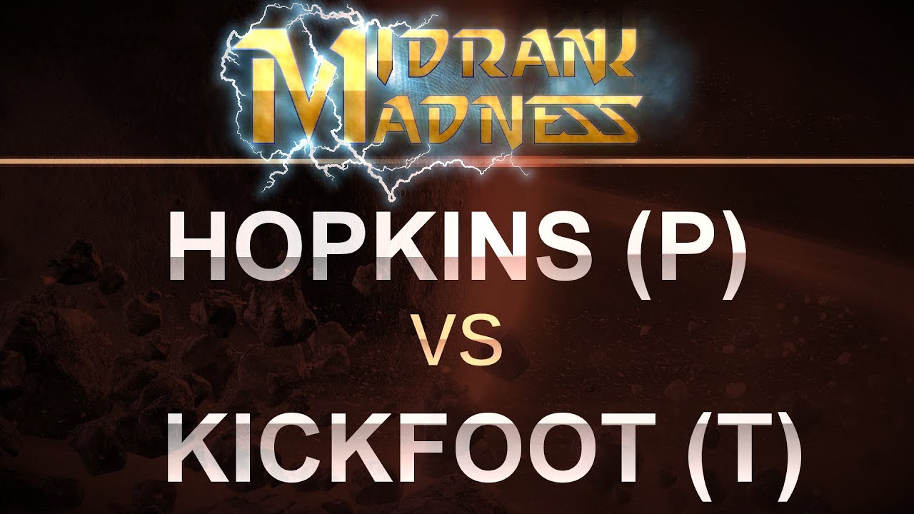 SC2 - MidRank Madness 2017 - Hopkins (P) v Kickfoot (T) on Ascenion to Aiur