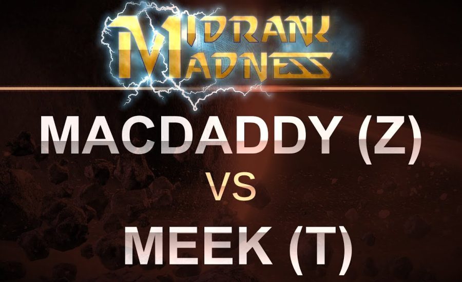SC2 - MidRank Madness 2017 - MacDaddyMike (Z) v Meek (T) on Abyssal Reef