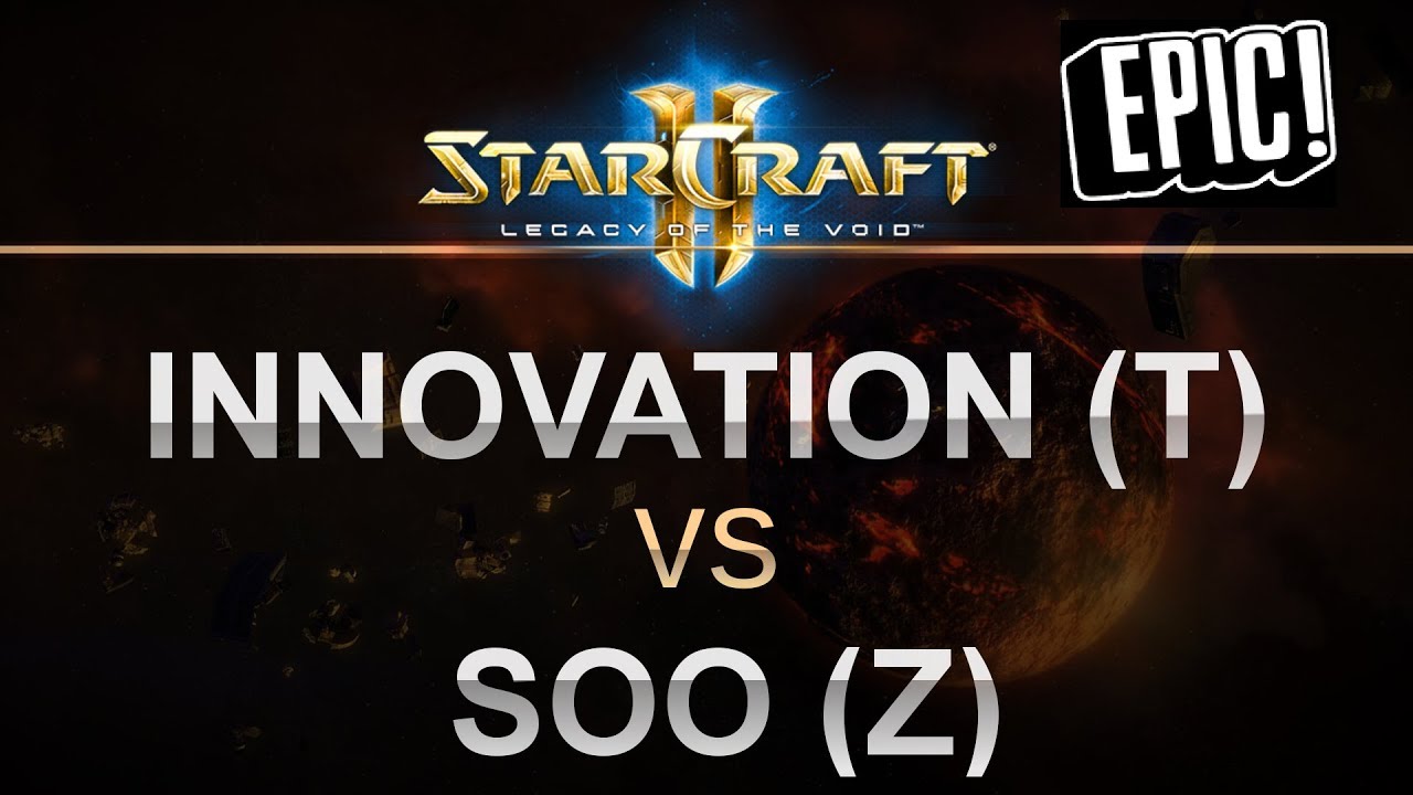 StarCraft 2 - LOTV 2017 - EPIC - INnoVation (T) v soO (Z) on Sky Garden