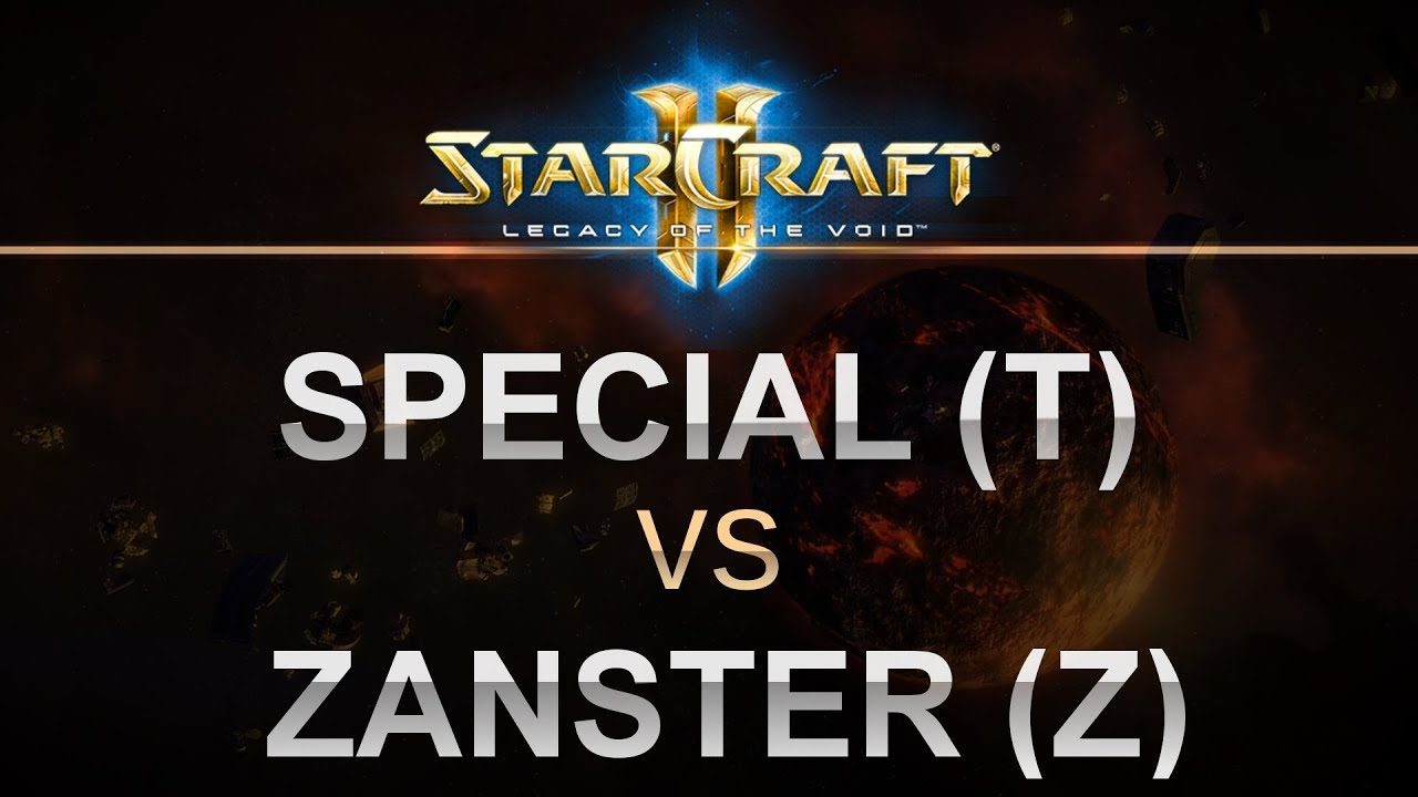 StarCraft 2 - Legacy of the Void 2017 -  SpeCiaL (T) v Zanster (Z)
