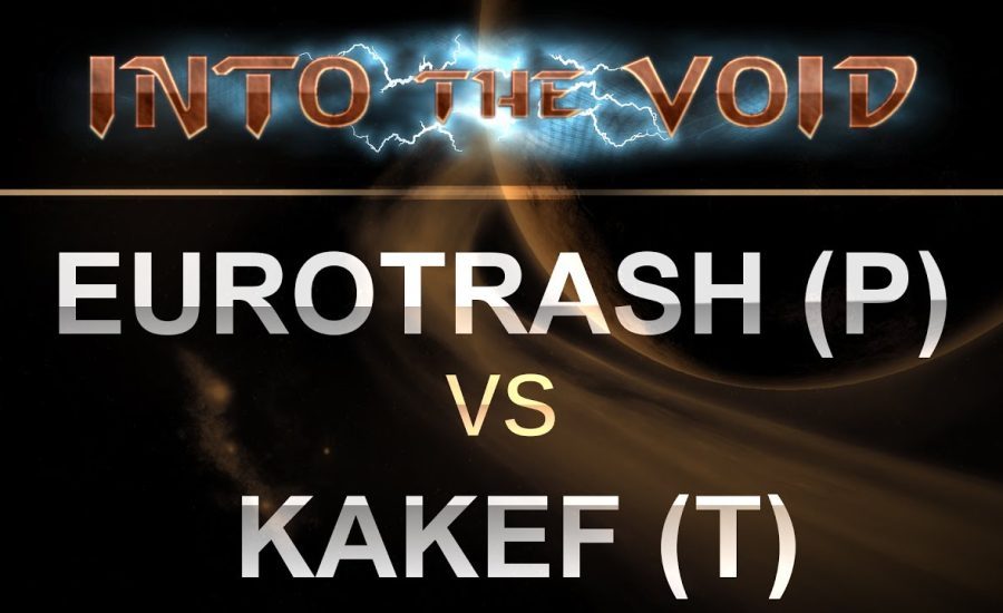 SC2 - Into the Void 2017 - Eurotrash (P) v kakef (T) on Ascension to Aiur