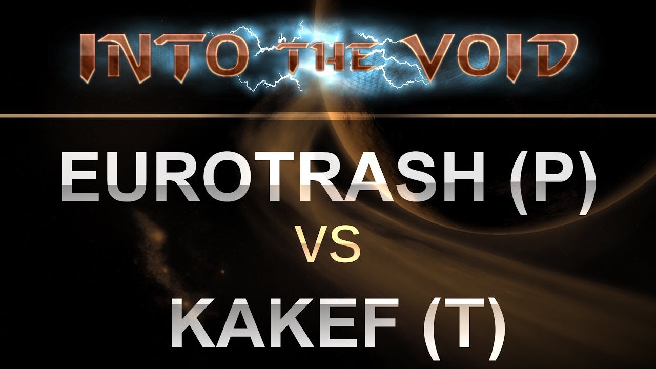 SC2 - Into the Void 2017 - Eurotrash (P) v kakef (T) on Ascension to Aiur
