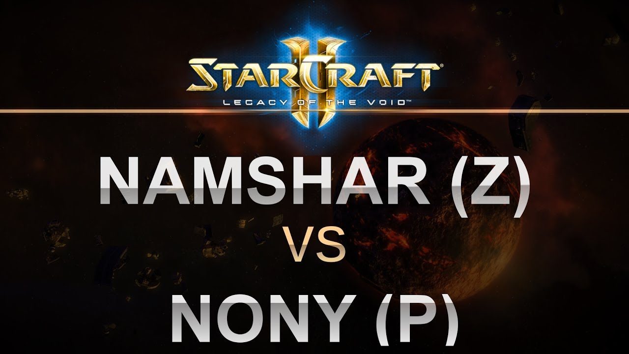SC2 - Legacy of the Void 2017 - Namshar (Z) v Nony (P) on Honorgrounds
