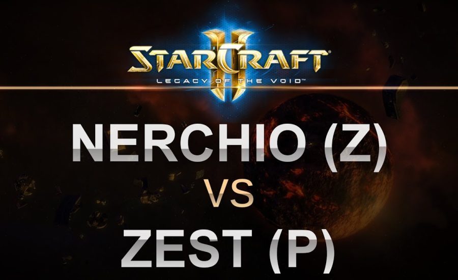 SC2 - Legacy of the Void 2017 - Nerchio (Z) v Zest (P) on Newkirk Precinct