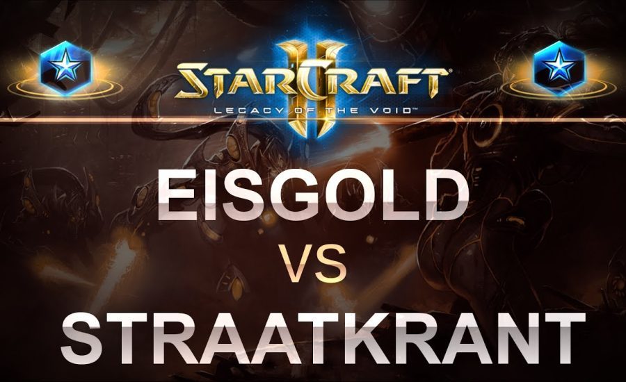 StarCraft 2 - LOTV 2017 - Eisgold (Z) v Straatkrant (T) on Blood Boil