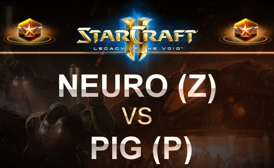 StarCraft 2 - LOTV 2017 - Neuro (Z) v PiG (P) on Abyssal Reef