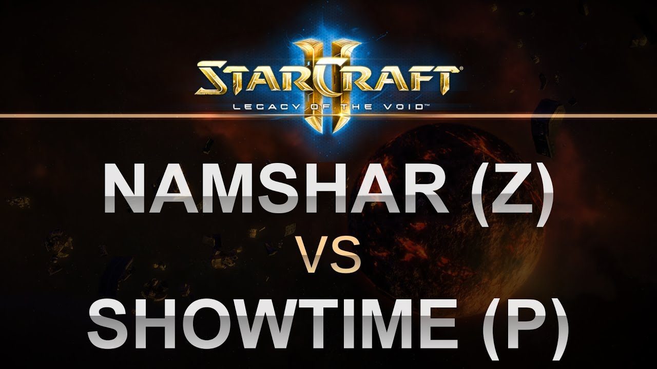 SC2 - Legacy of the Void 2017 - BO5 - Namshar (Z) v ShoWTimE (P)