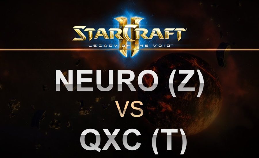 SC2 - Legacy of the Void 2017 - Neuro (Z) v qxc (T) on Defender's Landing