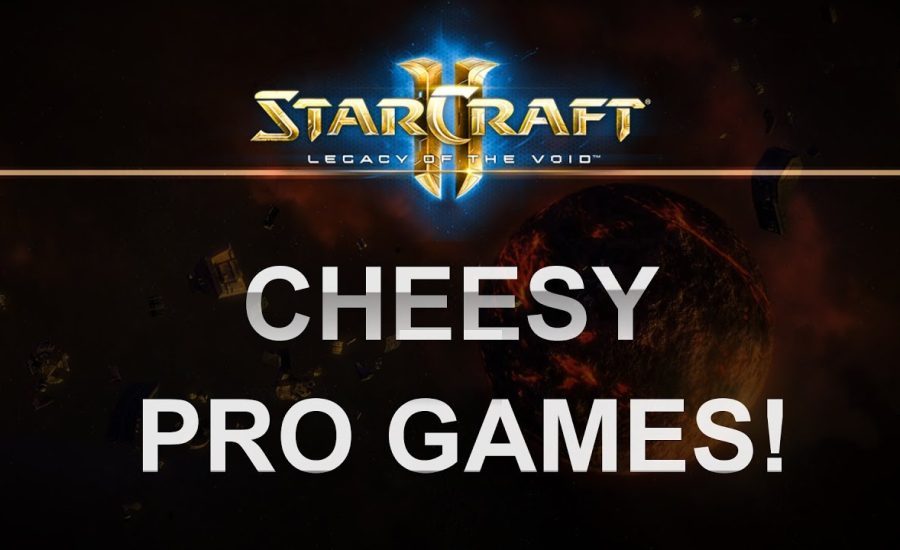 SC2 - Legacy of the Void 2017 - Pro Cheesy Compilation #2!