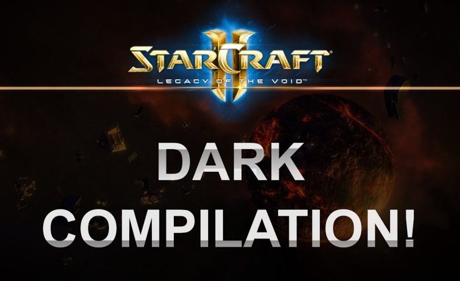 StarCraft2 - Legacy of the Void 2017 - Dark Katowice Compilation!