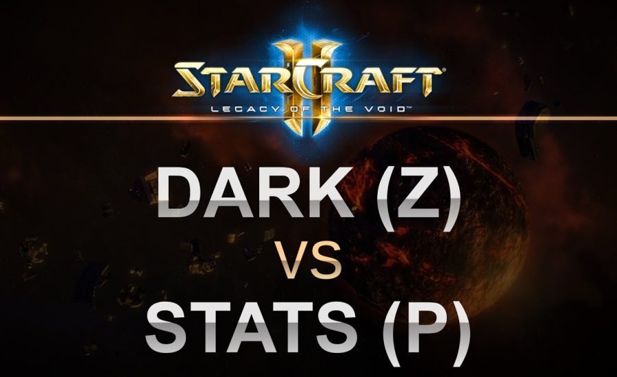 StarCraft 2 - Legacy of the Void 2017 - BO5 - Dark (Z) v Stats (P)