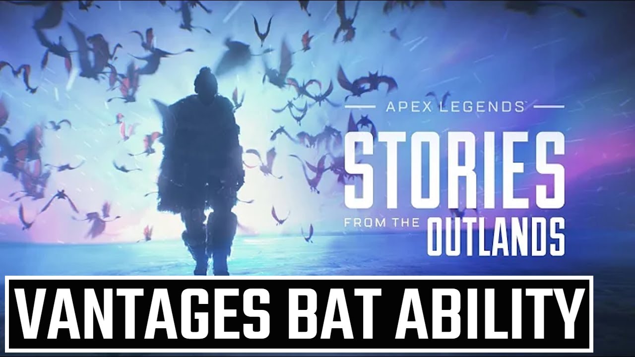 Apex Legends New Vantage & "Echo" The Bat Abilities