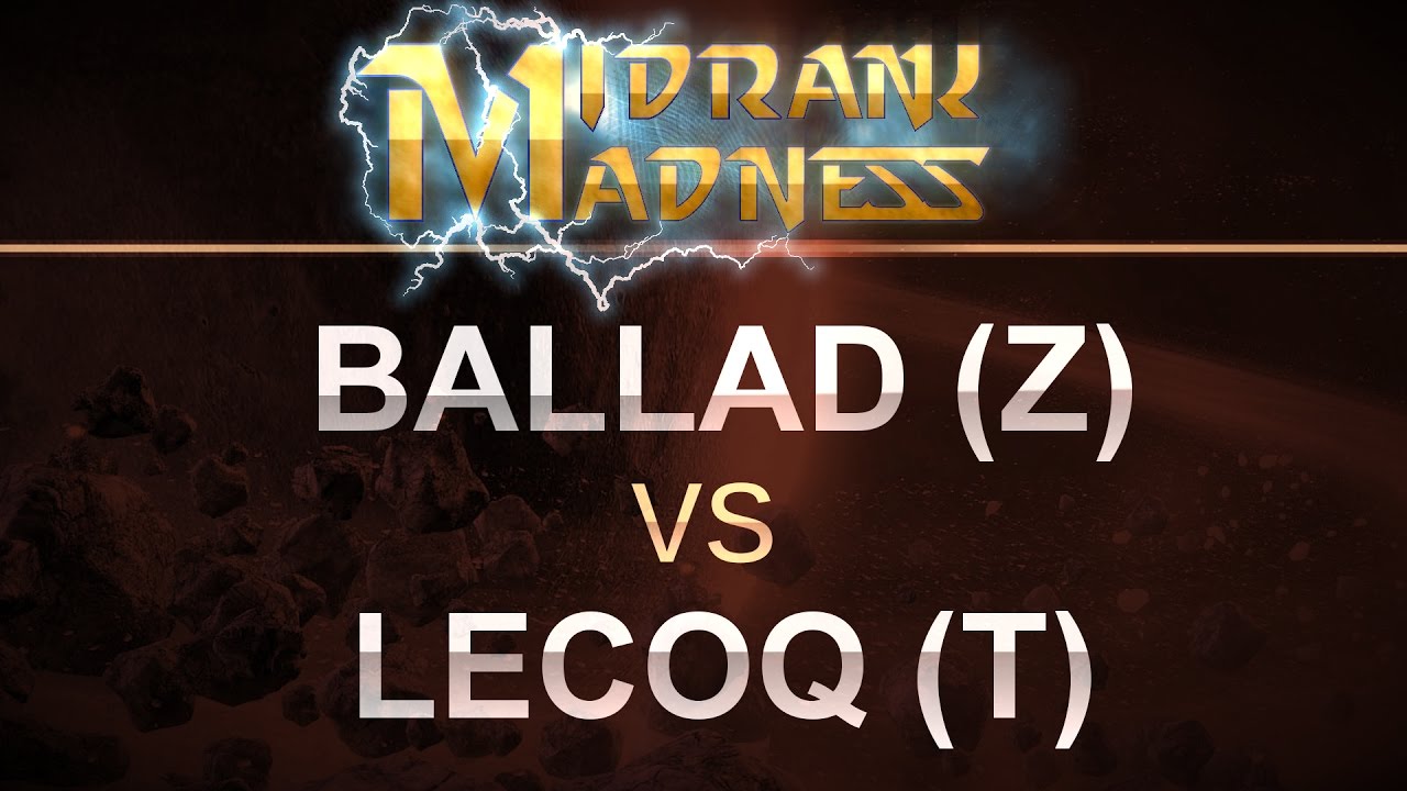 SC2 - MidRank Madness - 2017 - Ballad (Z) v LECOQ (T) on Bel'Shir Vestige