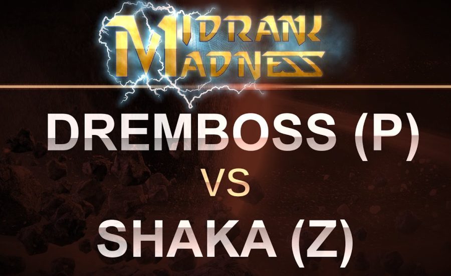 SC2 - MidRank Madness - 2017 - DrEmboss (P) v Shaka (Z) on Newkirk Precinct