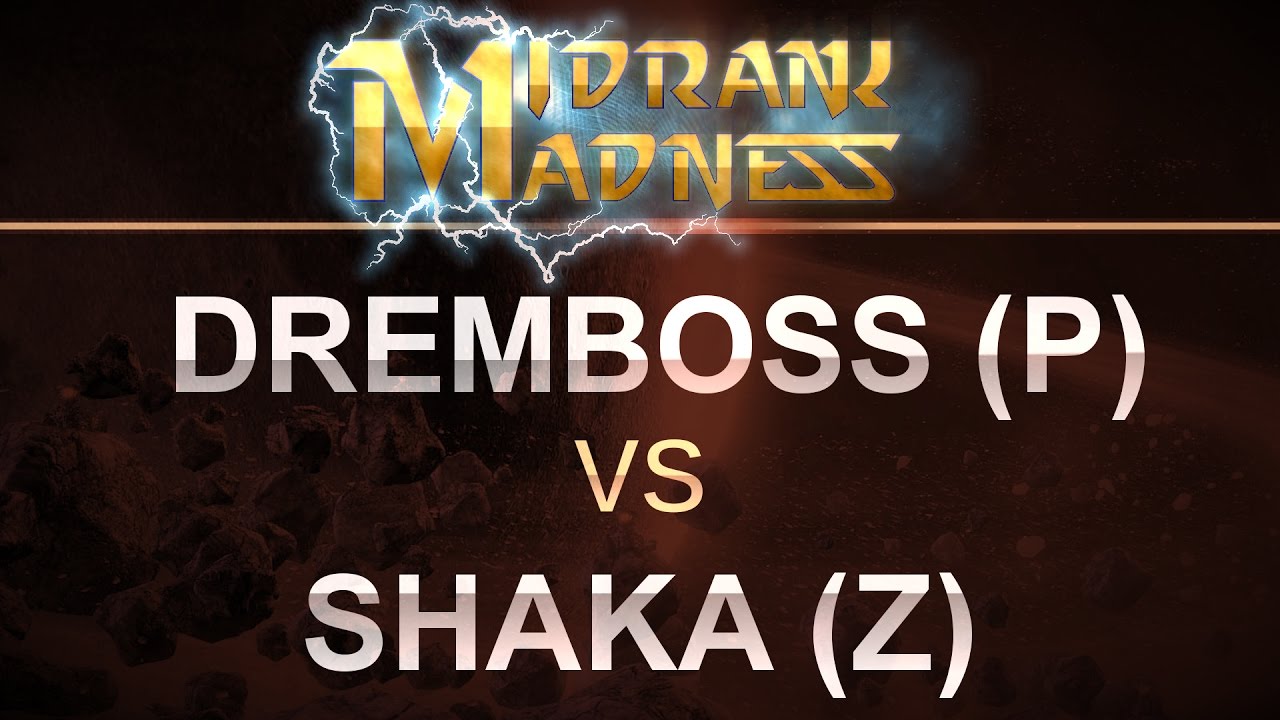 SC2 - MidRank Madness - 2017 - DrEmboss (P) v Shaka (Z) on Newkirk Precinct