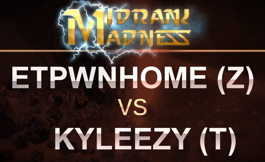 SC2 - MidRank Madness - 2017 - ETpwnHome (Z) v KYLEEZY (T) on Honorgrounds