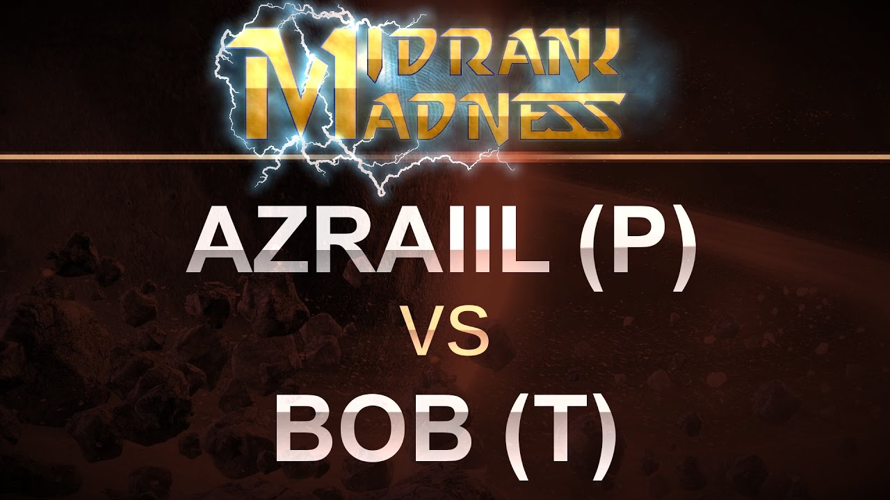 SC2 - MidRank Madness - 2017 - azraiil (P) v Bob (T) on Newkirk Precinct
