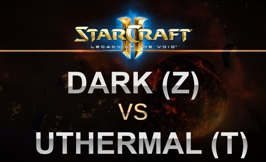 StarCraft 2 - LOTV 2017 - Dark (Z) v uThermal (T) on Honorgrounds