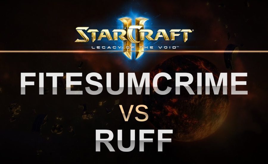 StarCraft 2 - LOTV 2017 - FiteSumCrime (P) v Ruff (T) on Honorgrounds