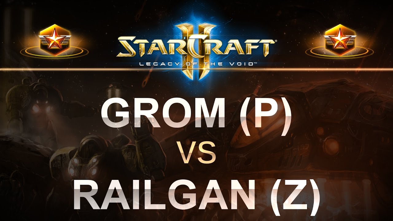 StarCraft 2 - LOTV 2017 - Grom (P) v Railgan (Z) on Bel'shir Vestige