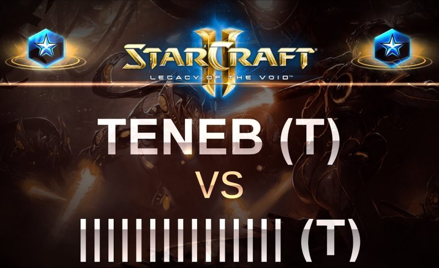 StarCraft 2 - LOTV 2017 - Teneb (T) v ||||||||||| (T) on Bel'Shir Vestige