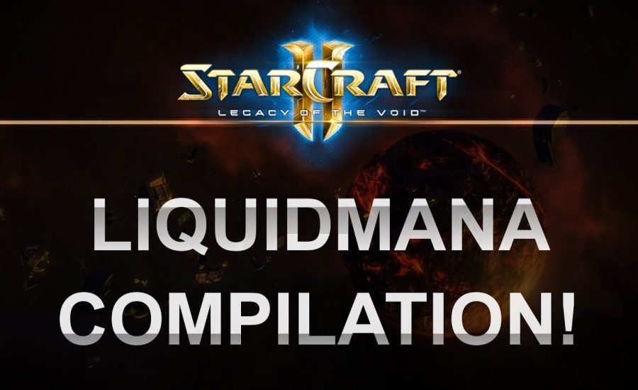 StarCraft2 - LOTV 2017 - LiquidMaNa Nation Wars Compilation!